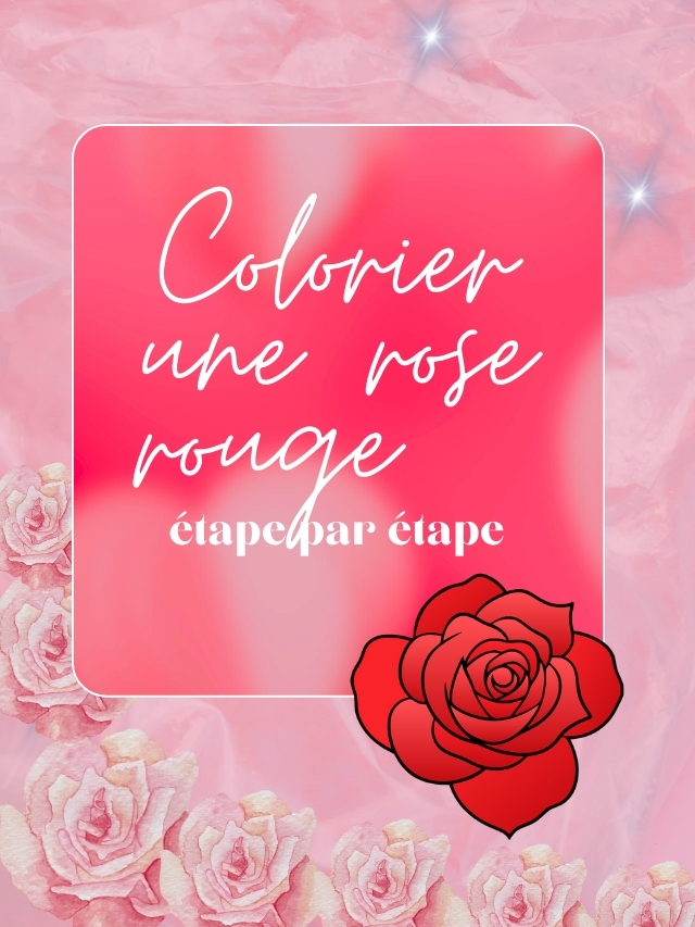 Colorier une rose rouge – étape par étape