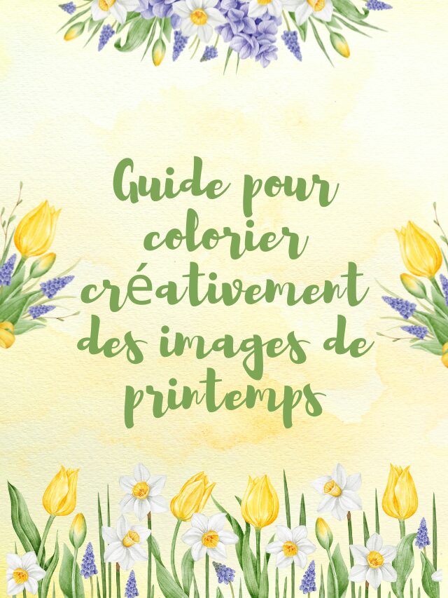 Guide pour colorier créativement des images de printemps