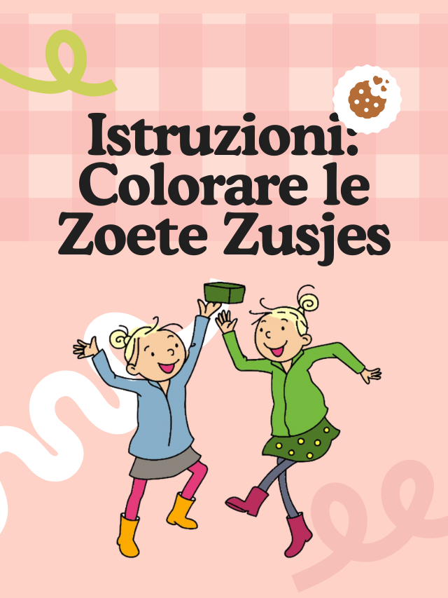 Istruzioni: Colorare le Zoete Zusjes